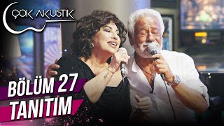 Ercan Saatçi ile Çok Akustik  27 Bölüm Tanıtım [upl. by Quillon603]