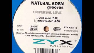 Natural Born Grooves  Universal Love Club Vocal HQ [upl. by Torosian]