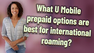 What U Mobile prepaid options are best for international roaming [upl. by Ziul667]