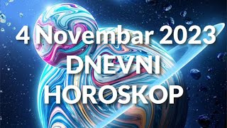 ČETVRTI NOVEMBAR 2023 DNEVNI HOROSKOP [upl. by Mitman496]