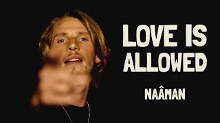 Naâman  Love is Allowed Clip Officiel [upl. by Harrington]