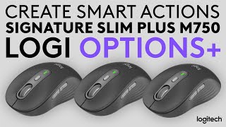 How to create Smart Actions to own your day with Signature Plus M750 Mouse using Logi Options [upl. by Eidurt]