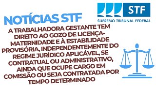 STF A trabalhadora gestante tem direito ao gozo de licençamaternidade e à estabilidade provisória [upl. by Filberte]