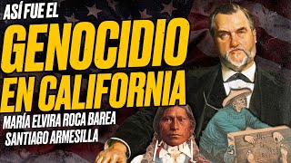 Así fue el GENOCIDIO en CALIFORNIA María Elvira ROCA BAREA y Santiago ARMESILLA [upl. by Nodnrb]