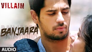 Ek Villain Banjaara Full Song Audio  Shraddha Kapoor Siddharth Malhotra [upl. by Wolenik]