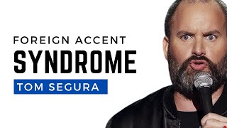 Foreign Accent Syndrome  Tom Segura  StandUp Comedy [upl. by Enoved]