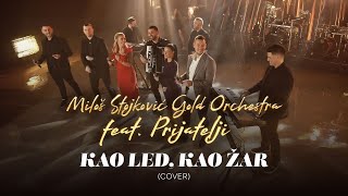 Milos Stojkovic Gold Orchestra feat Prijatelji  Kao led kao žar cover [upl. by Nettle]