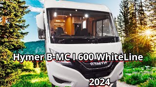 Hymer BMC I 600 WhiteLine  2024 🦊 Vollintegrierter Klassiker in besonderer Edition [upl. by Moureaux]