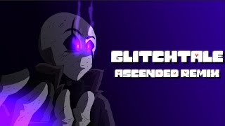 Glitchtale  Ascended Epic Remix 4 Ascension [upl. by Alexine]