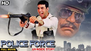 Police Force  An Inside Story Full Movie  Hindi Action Film  Akshay Kumar Raveena Tandon [upl. by Alton]