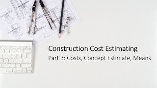 Construction Cost Estimating Part 3 Costs Concept Estimate RSMeans [upl. by Karia]