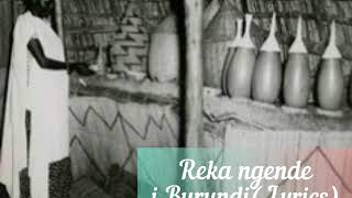 Reka ngende i Burundi Lyrics  by Claire Rushatsi [upl. by Annuahs]