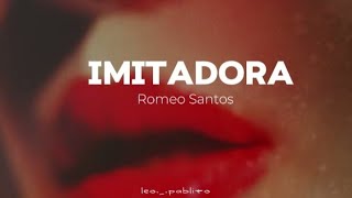 Imitadora  Romeo Santos letra [upl. by Karol682]