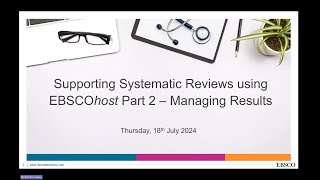 Supporting Systematic Reviews using EBSCOhost Part 2  Managing Search Results [upl. by Leuas]