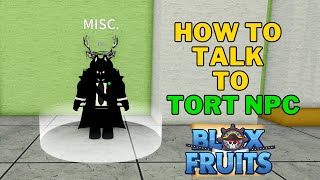 How To Talk To Tort NPC in Blox Fruits  What Does Tort Do in Second Sea [upl. by Nicolai]