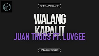 Walang Kapalit  Juanthugs ft Luvgee Karaoke Version by RJPD [upl. by Hartmann970]