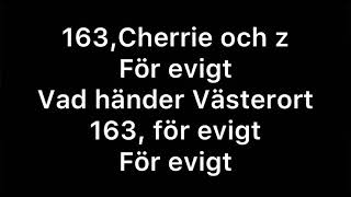 Cherrie  163 för evigt ft Ze  Lyrics [upl. by Loats118]