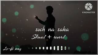 Soch na sake  Lofi Remake  by Lofiloversongs  Arijit Singh Chillout music  Lofi beats [upl. by Amara]