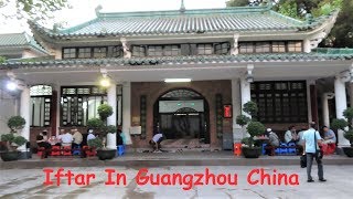 Ramadan Iftar In Guangzhou China Islam In China [upl. by Edwine]