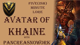 The Avatar of Khaine w PancreasNoWork  Fiveish Minute Lore Episode 36 [upl. by Aisatsan]