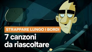 7 canzoni di STRAPPARE LUNGO I BORDI per la tua playlist  Netflix Italia [upl. by Yelraf]