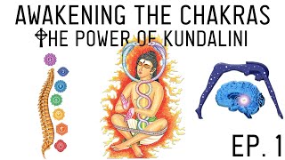 How to Awaken the Chakras Introduction to Kundalini Energy Ep 1 [upl. by Kerat]