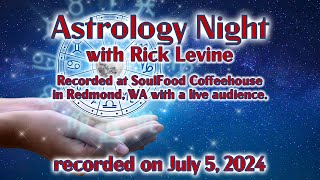 Rick Levines Astrology Night at SoulFood Coffee House on Friday July 5 [upl. by Atalaya]