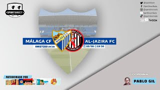 🔴 DIRECTO  MÁLAGA CF vs ALJAZIRA  Amistoso Verano 202425  SportDirect Radio [upl. by Aihsem]