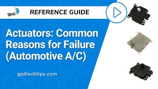 Actuators Common Reasons for Failure Automotive AC [upl. by Lannie]