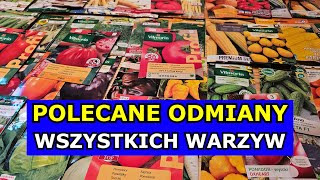 Polecane odmiany WSZYSTKICH WARZYW Ogórek Papryka Pomidor Pietruszka Fasola Arbuz Por Uprawa [upl. by Eninaj843]