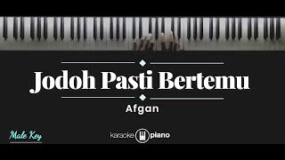 Jodoh Pasti Bertemu  Afgan KARAOKE PIANO  MALE KEY [upl. by Maxi]