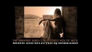 MUSICA 80sMUZIKA 80s THE GREATEST EUROITALO DISCO MIX 80 DJ HOKKAIDO [upl. by Thad]