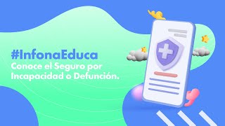 InfonaEduca Conoce el Seguro por Incapacidad o Defunción [upl. by Epuladaug]