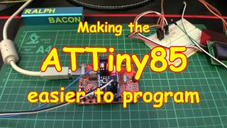 84 Making the ATTiny85 easier to program [upl. by Nylazor]