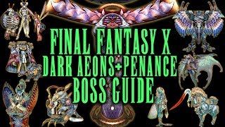 Final Fantasy X  Dark Aeons amp Penance Boss Guide  AI Tips amp Tricks [upl. by Eivad]