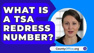 What Is A TSA Redress Number  CountyOfficeorg [upl. by Otrevire]