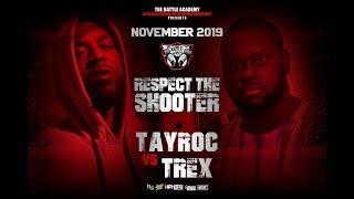 TAY ROC VS TREX Full Battle  The Battle Academy Presents quotRespect The Shooterquot [upl. by Terrej]