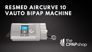 ResMed AirCurve 10 VAuto BPAP Machine  Features and Benefits [upl. by Emmons371]