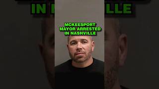 McKeesport Mayor arrested in Nashville Pittsburgh McKeesport Nashville [upl. by Yrram]