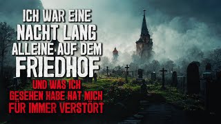 Ich war eine Nacht lang allein auf dem Friedhof  Creepypasta german deutsch Horror Hörbuch [upl. by Eniowtna81]