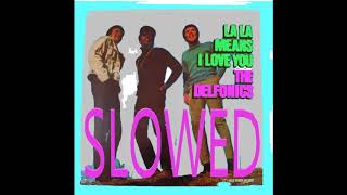 The Delfonics  La La Means I Love You SLOWED [upl. by Crean740]