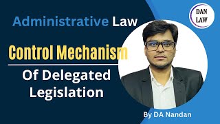 Control Mechanisms of Delegated Legislation in administrative law l Parliamentary amp Judicial Control [upl. by Sill830]