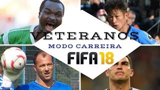 Veteranos para modo Carreira  FIFA 18 [upl. by Chi]