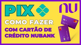 Como Fazer um PIX Parcelado com Cartão de Crédito Nubank 🟪 [upl. by Ijat]