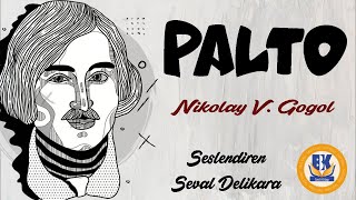 PALTO  Nikolay Vasilyeviç Gogol Sesli Kitap Tek Parça Seval Delikara [upl. by Alberto]