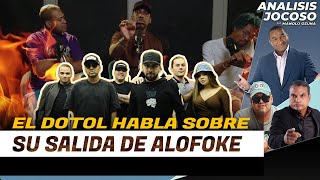 ANALISIS JOCOSO  EL DOTOL HABLA SOBRE SU SALIDA DE ALOFOKE RADIO [upl. by Anirhtak777]