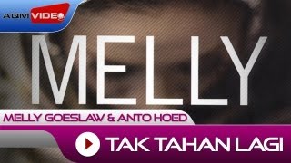 Melly Goeslaw amp Anto Hoed  Tak Tahan Lagi  Official Video [upl. by Kerrill]