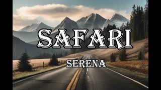 SAFARI  SERENA Lyrics [upl. by Knah]