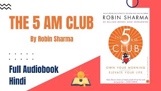 The 5 am club by Robin Sharma full audio book in Hindi the5amclub audiobook [upl. by Allbee192]