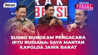 Momen Susno Duadji Bungkam Pengacara Iptu Rudiana yang Tanya Kredibilitasnya  Rakyat Bersuara 2307 [upl. by Alyakcm944]